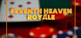 SEVENTH HEAVEN ROYALE