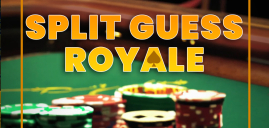 SPLIT GUESS ROYALE